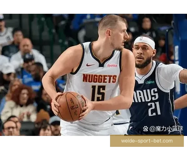 末节爆发力无解约基奇33分15篮板12助攻创七项新纪录带队取胜